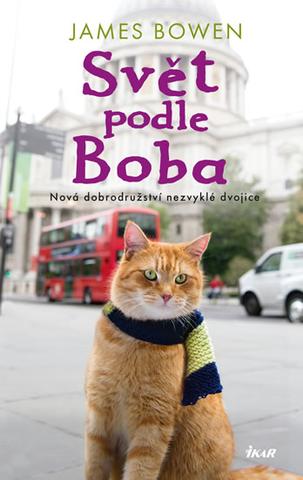 Kniha: Svět podle Boba Nová dobrodružství nezvyklé dvojice - Kocour Bob 2 - 2. vydanie - James Bowen