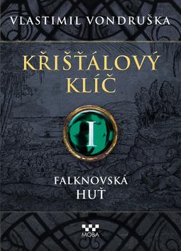 Kniha: Křišťálový klíč - Falknovská huť - 1. vydanie - Vlastimil Vondruška