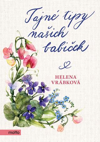 Kniha: Tajné tipy našich babiček - Helena Vrábková