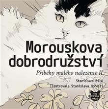 Kniha: Morouskova dobrodružství - Příběhy malého nalezence II - Stanislava Bílá