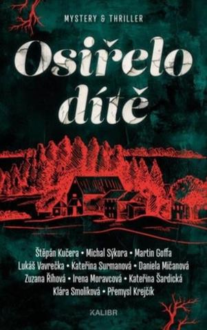 Kniha: Osiřelo dítě - 1. vydanie - Klára Smolíková; Martin Goffa; Daniela Mičanová; Lukáš Vavrečka; Michal Sýkor...