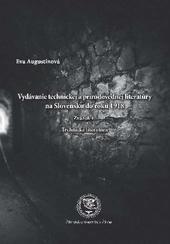 Kniha: Vydávanie technickej a prírodovednej literatúry na Slovensku do roku 1918 Zväzok 1. Technická literatúra - Eva Augustínová