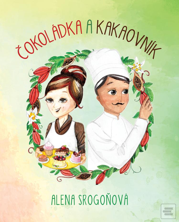 Čokoládka a Kakaovník (Alena Srogoňová)