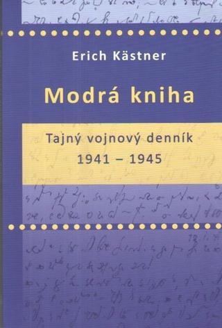 Kniha: Modrá kniha - Tajný vojnový denník 1941 - 1945 - 1. vydanie - Erich Kästner