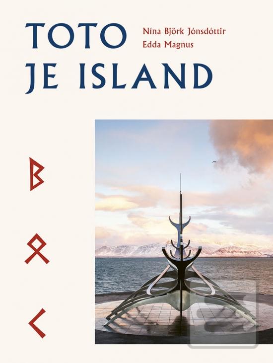 Kniha: Toto je Island - 1. vydanie - Nína Björk Jónsdóttir, Edda Magnus