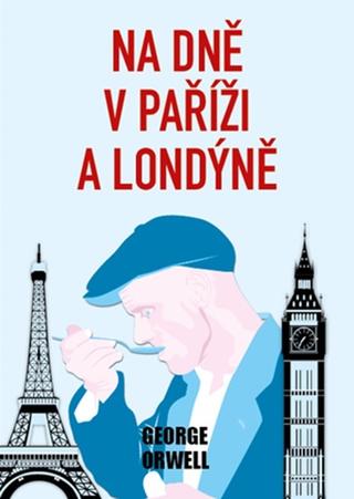 Kniha: Na dně v Paříži a Londýně - 1. vydanie - George Orwell
