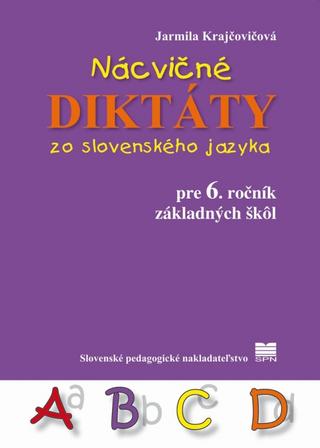 Kniha: Nácničné diktáty zo slovenského jazyka pre 6. ročník ZŠ - 3. vydanie - Jarmila Krajčovičová