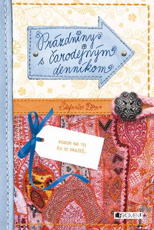 Kniha: Prázdniny s čarodejným denníkom - Pozor na to, čo si praješ - Stefanie Dörr
