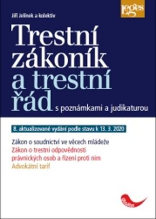 Kniha: Trestní zákoník a trestní řád s poznámkami a judikaturou - 8. aktualizované vydání podle stavu k 13. 3. 2020 - 8. vydanie - Jiří Jelínek