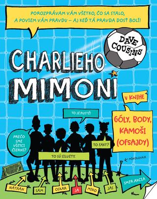 Kniha: Charlieho mimoni: Góly, body, kamoši  (Charlieho mimoni 1) - Dave Cousins