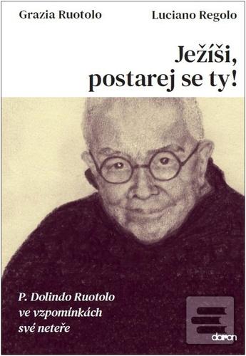 Ježíši, postarej se ty! (Grazia Ruotolo; Luciano Regalo)