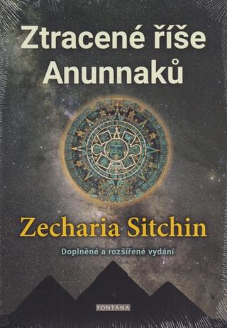 Kniha: Ztracené říše Anunnaků - 1. vydanie - Zecharia Sitchin