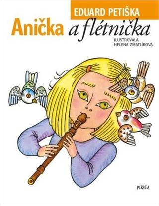 Kniha: Anička a flétnička - 5. vydanie - Eduard Petiška