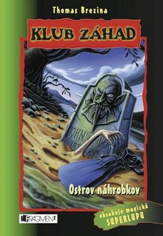 Kniha: Klub záhad - Ostrov náhrobkov - 3. vydanie - Thomas C. Brezina