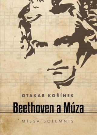 Kniha: Beethoven a múza - Missa solemnis - Otakar Kořínek