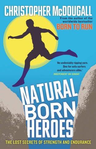 Kniha: Natural Born Heroes - Christopher McDougall