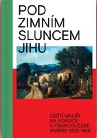 Kniha: Pod zimním sluncem jihu - Marcel Fišer; Lucie Večerníková; František Michl; Silvestr Hipman