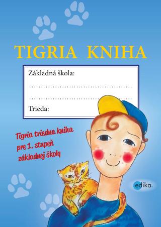 Kniha: Tigria kniha - Tigria triedna kniha pre 1. stupeň základnej školy - 1. vydanie - Petr Kops, Kamila Kopsová