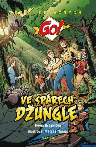 Kniha: Ve spárech džungle - Gang odvážných Go! - 1. vydanie - Ivona Březinová