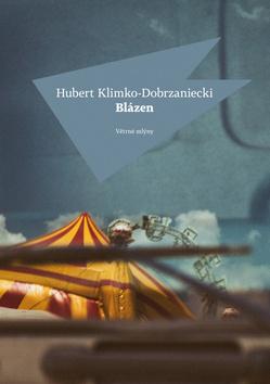 Kniha: Blázen - 1. vydanie - Hubert Klimko-Dobrzaniecki