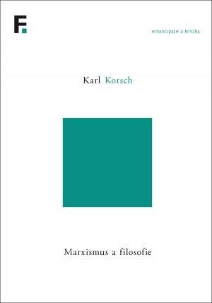 Kniha: Marxismus a filosofie - Karl Korch