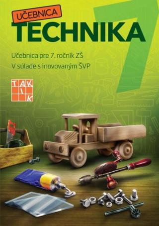 Kniha: Technika 7 - učebnica - Učebnica pre 7. ročník ZŠ - 1. vydanie - Mária Vargová, Ľubomír Žáčok