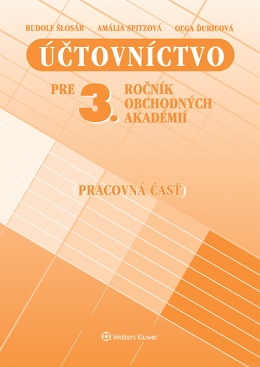 Kniha: Účtovníctvo pre 3. ročník obchodných akadémií - Pracovná časť - Rudolf Šlosár