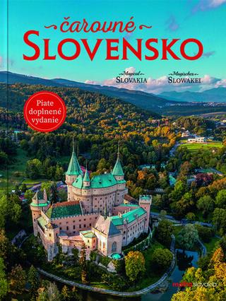 Kniha: Čarovné Slovensko (piate, doplnené vydanie) - Megical Slovakia / Magishes Slowakei - 5. vydanie - redakcia mesačníku Čarovné Slovensko