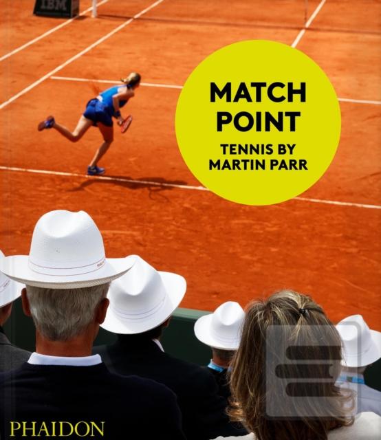Kniha: Match Point: Tennis by Martin Parr
