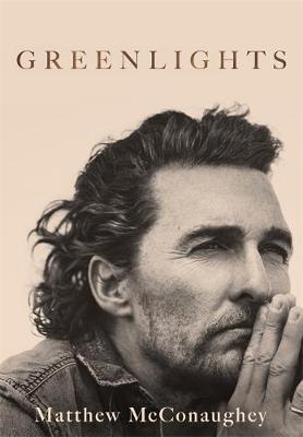 Kniha: Greenlights - 1. vydanie - Matthew McConaughey