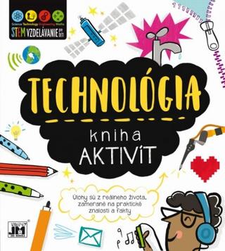 Kniha: Kniha aktivít Technológia - Úlohy sú z reálneho života zamerané na praktické znalosti a fakty - 1. vydanie