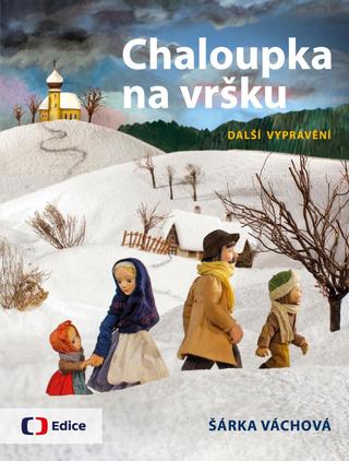 Kniha: Chaloupka na vršku 3 - Další vyprávění - Další vyprávění - 1. vydanie - Šárka Váchová