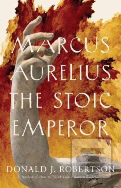 Marcus Aurelius (Donald J. Robertson)