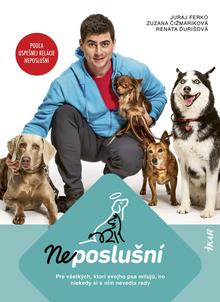 Kniha: Neposlušní - 1. vydanie - Juraj Ferko, Zuzana Čižmáriková, Renáta Ďurišová