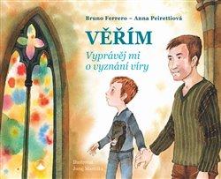 Kniha: Věřím - Vyprávěj mi o vyznání víry - 1. vydanie - Bruno Ferrero