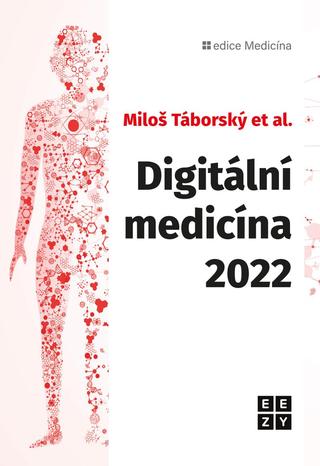 Kniha: Digitální medicína 2022 - 1. vydanie - Miloš Táborský