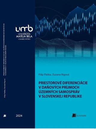 Kniha: Priestorové diferenciácie v daňových príjmoch územných samospráv v Slovenskej republike - Filip Flaska