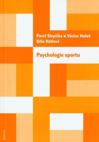 Kniha: Psychologie sportu (3.vydání) - 3. vydanie - Pavel Slepička