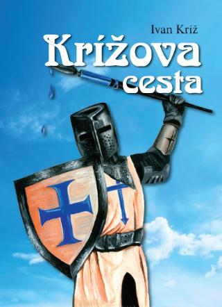 Kniha: Krížova cesta - Ivan Kríž