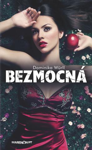 Kniha: Bezmocná - Dominika Würll