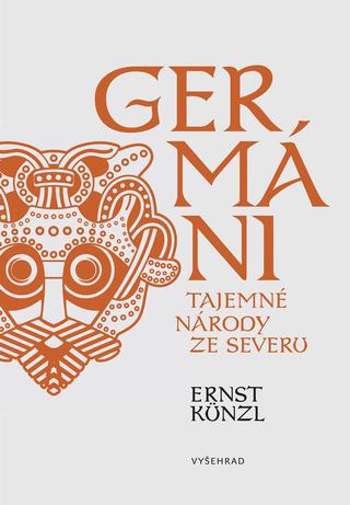 Kniha: Germáni - Tajemné národy ze severu - Ernst Künzel