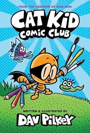 Kniha: Cat Kid Comic Club - 1. vydanie - Dav Pilkey