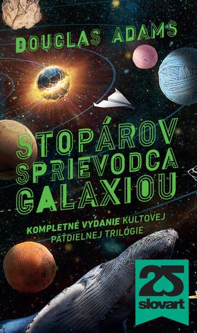 Kniha: Stopárov sprievodca galaxiou - Kompletné vydanie kultovej päťdielnej trilógie - Douglas Adams