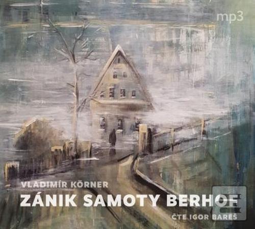 MP3: Zánik samoty Berhof - 1. vydanie - Vladimír Körner