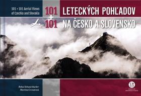 Kniha: 101+101 Leteckých pohľadov na Česko a Slovensko - 101 + 101 Aerial Views of Czechia and Slovakia - 1. vydanie - Bohuš Schwarzbacher; Martina Grznárová