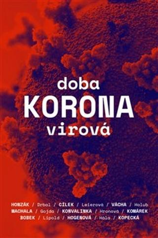 Kniha: Doba koronavirová - Radkin Honzák; Václav Cílek; Stanislav Komárek