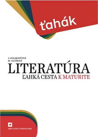 Kniha: Literatúra - ľahká cesta k maturite - Ťahák - Milada Caltíková