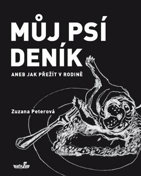 Kniha: Můj psí deník aneb Jak přežít v rodině - 2. vydanie - Zuzana Peterová