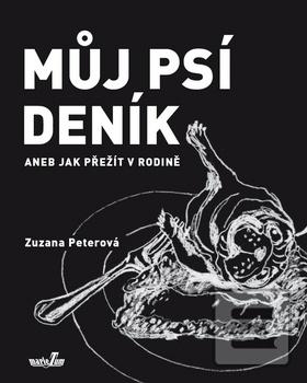 Kniha: Můj psí deník aneb Jak přežít v rodině - 2. vydanie - Zuzana Peterová