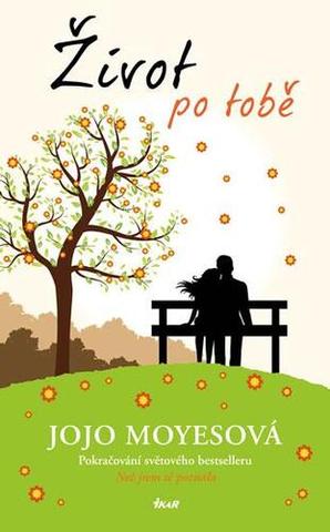 Kniha: Život po tobě - 3. vydanie - Jojo Moyesová